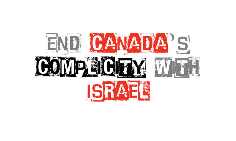 End Canada’s complicity with Israel