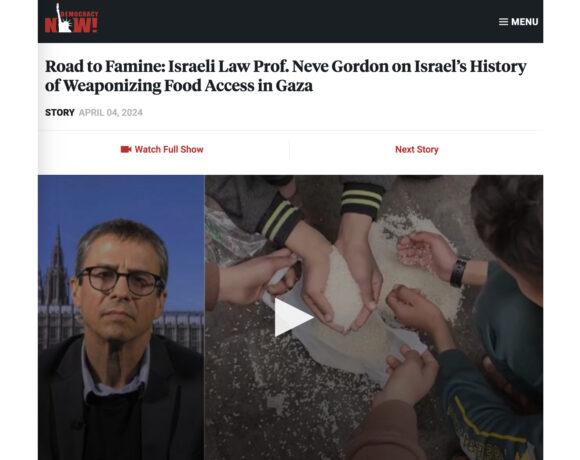 Le chemin vers la famine : le professeur de droit israélien Neve Gordon parle de l’histoire de l’accès à la nourriture utilisé comme arme par Israël (traduction)