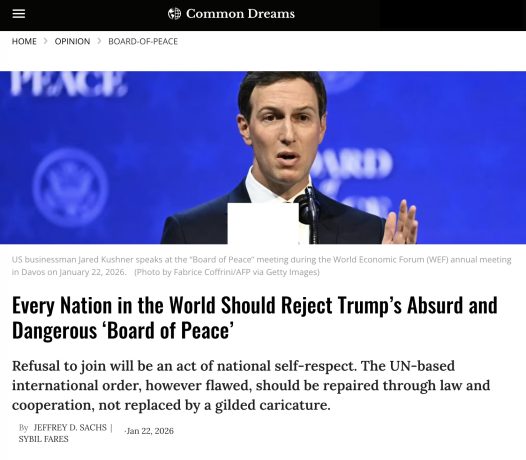 « Tous les pays du monde devraient rejeter l’absurde et dangereux ‘Conseil de la Paix’ de Donald Trump  », Common Dreams, 22 janvier 2026