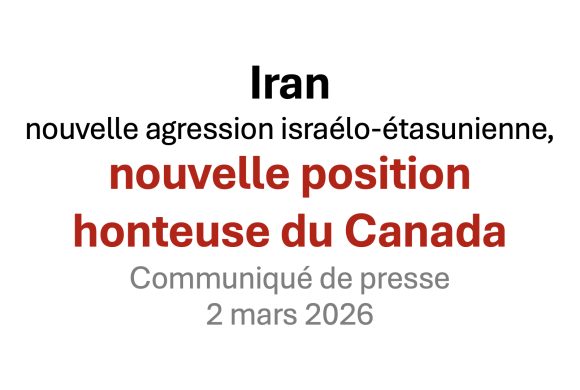 Iran : nouvelle agression israélo-étasunienne, nouvelle position honteuse du Canada