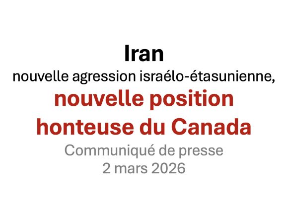 Iran : nouvelle agression israélo-étasunienne, nouvelle position honteuse du Canada