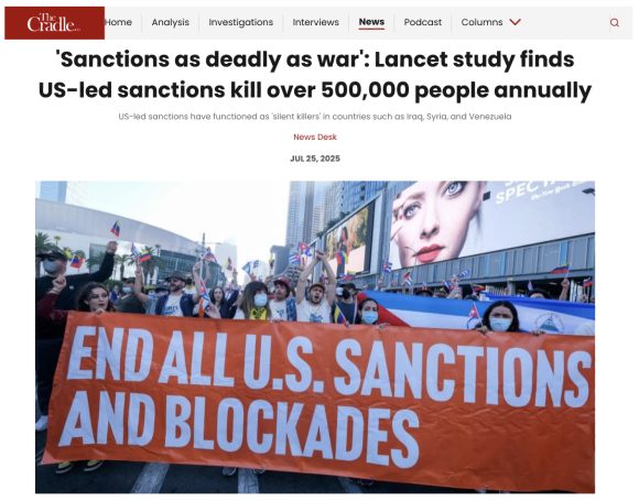 « “Des sanctions aussi meurtrières que la guerre” : une étude du Lancet Global Health révèle que les sanctions imposées par les États-Unis tuent plus de 500 000 personnes chaque année », The Cradle, 25 juillet 2025