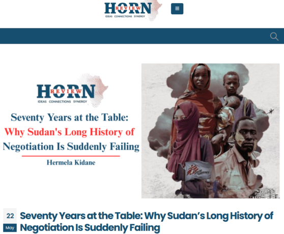 "Soixante-dix ans de négociations : pourquoi la longue histoire des négociations au Soudan est-elle soudainement en train d'échouer ?"Horn Review, 22 mai 2026