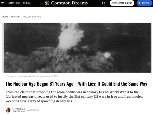 « The Nuclear Age Began 81 Years Ago – With Lies; It Could End the Same Way », Common Dreams, 7 août 2026